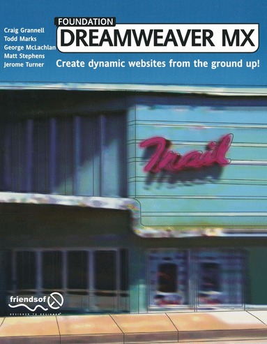 Craig Grannell, Jerome Turner, Matt Stephens, George McLachlan, Todd Marks - Foundation Dreamweaver MX, Häftad