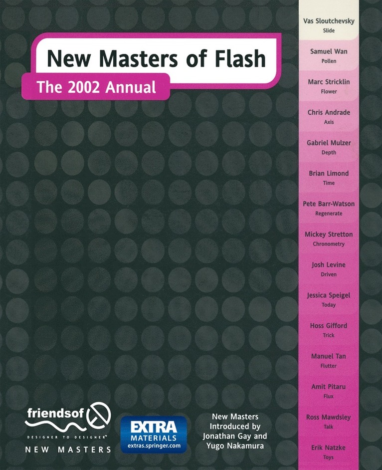 Hoss Gifford, Mary Ann Tan, Yugo Nakamura, Amit Pitaru, Jessica Speigel, Marc Stricklin, Samuel Wan, Erik Natzke, Ross Mawdsley, Mickey Stretton, Brian Limmond, Jonathon Gay, Pete Barr-Watson, Chris Andrade, Gabriel Mulzer, Neil Levine, Goss Gifford, Peter Barr-Watson - New Masters of Flash, Häftad