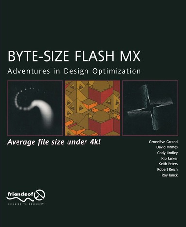 Keith Peters, Cody Lindley, Kip Parker, Genevive Garand, David Hirmes, Roy Tanck, Robert Reich - Byte-Size Flash MX, Häftad