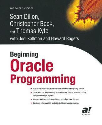 Sean Dillon, Christopher Beck, Thomas Kyte, Joel Kallman, Howard Rogers - Beginning Oracle Programming, Häftad