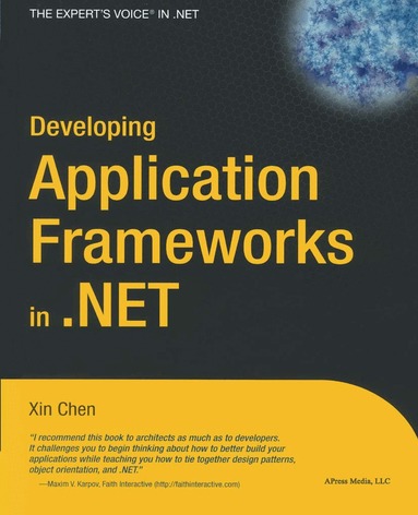 Xin Chen - Developing Application Frameworks in .NET, Häftad