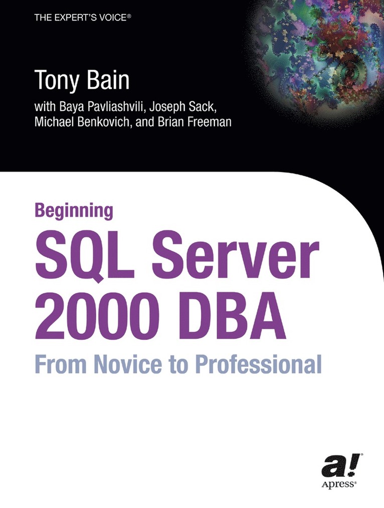 Baya Pavliashvili, Michael Benkovich, Tony Bain, Brian Freeman, Joseph Sack - Beginning SQL Server 2000 DBA, Häftad