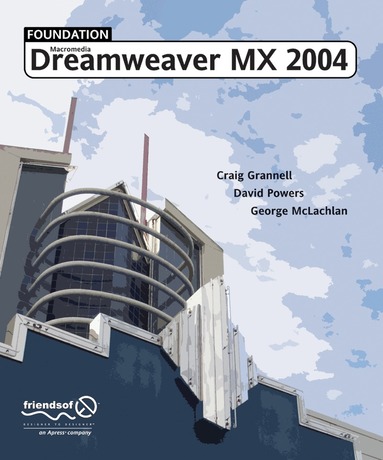 George McLachlan, Craig Grannell, David Powers - Foundation Dreamweaver MX 2004, Häftad