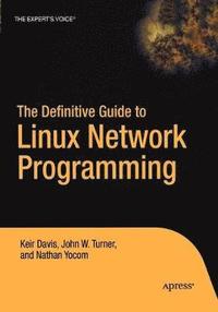 bokomslag The Definitive Guide to Linux Network Programming