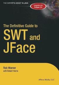 bokomslag The Definitive Guide to SWT and JFace