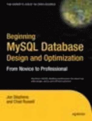 Beginning MySQL Database Design and Optimization: From Novice to Professional 1