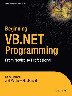 Gary Cornell, Matthew MacDonald - Beginning VB.NET: From Novice to Professional, Häftad