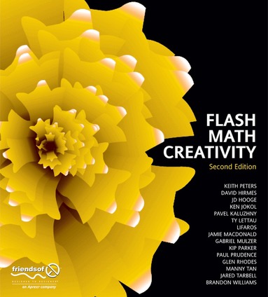 Kip Parker, Brandon Williams, Jared Tarbell, Mary Ann Tan, Fay Rhodes, Keith Peters, Connor McDonald, Ty Lettau, Paul Prudence, JD Hooge, David Hirmes, Ken Jokol, Pavel Kaluzhny, Gabriel Mulzer - Flash Math Creativity, Häftad