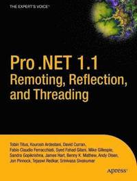 bokomslag Pro .NET 1.1 Remoting, Reflection, and Threading