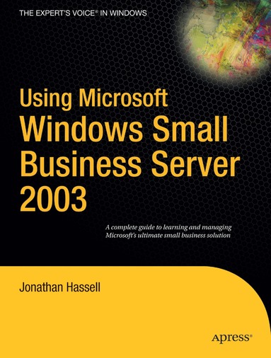 Jonathan Hassell - Using Microsoft Windows Small Business Server 2003, Häftad