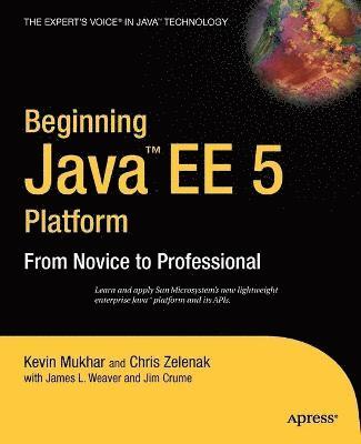Kevin Mukhar, James Weaver, James Crume, Chris Zelenak - Beginning Java EE 5, Häftad