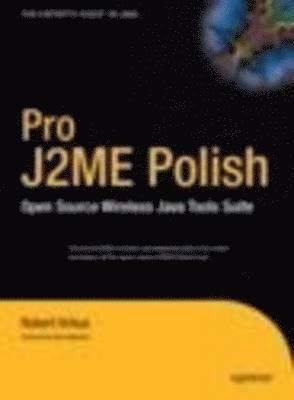 Pro J2ME Polish: Open Source Wireless Java Tools Suite 1