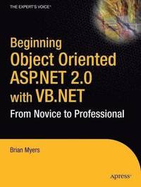 bokomslag Beginning Object Oriented ASP.NET 2.0 With VB.NET: From Novice to Professional