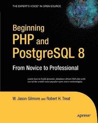 bokomslag Beginning PHP and PostgreSQL 8: From Novice to Professional