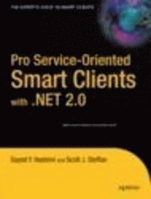 Sayed Hashimi, Scott J. Steffan, Sayed Y. Hashimi, Scott J Steffan - Pro Service-Oriented Smart Clients with .NET 2.0, Häftad