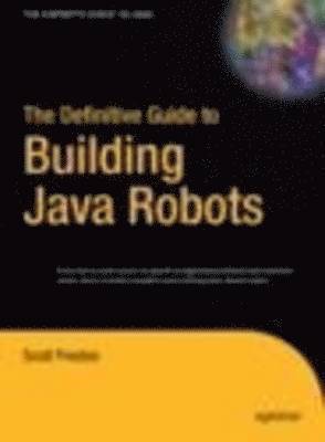 bokomslag The Definitive Guide to Building Java Robots