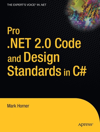 bokomslag Pro .NET 2.0 Code and Design Standards in C#