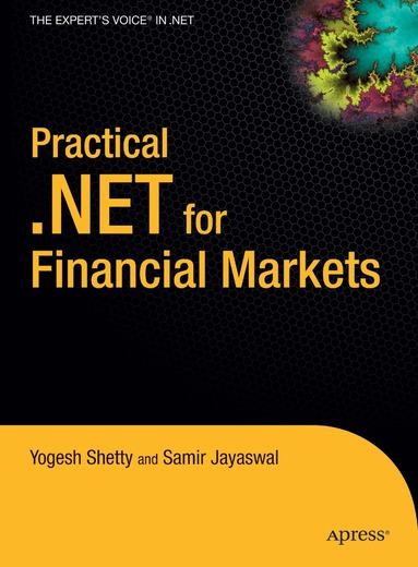Vivek Shetty, Manish Jayaswal - Practical .NET for Financial Markets, Inbunden