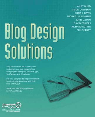 Richard Rutter, Andy Budd, Simon Collison, Chris J. Davis, Michael Heilemann, Phil Sherry, David Powers, John Oxton - Blog Design Solutions, Häftad