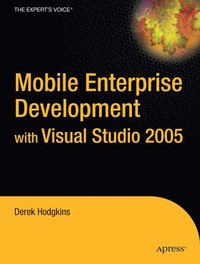 bokomslag Mobile Enterprise Development with Visual Studio 2005