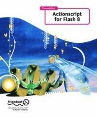 Kristian Besley, Sham Bhangal, Eric Dolecki, David Powers - Foundation ActionScript for Flash 8, Häftad