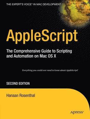 AppleScript: The Comprehensive Guide to Scripting & Automation on Mac OS X 2nd Edition 1