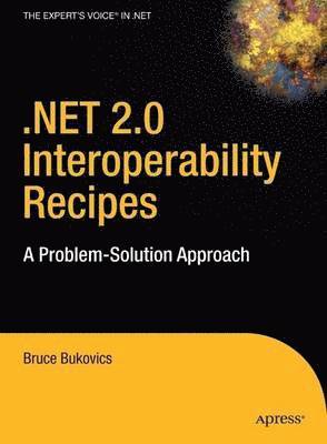 bokomslag .NET 2.0 Interoperability Recipes: A Problem Solution Approach