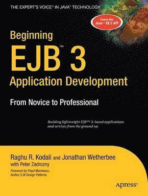 Raghu Kodali, Jonathan Wetherbee, Peter Zadrozny, Raghu R. Kodali - Beginning EJB 3 Application Development, Häftad