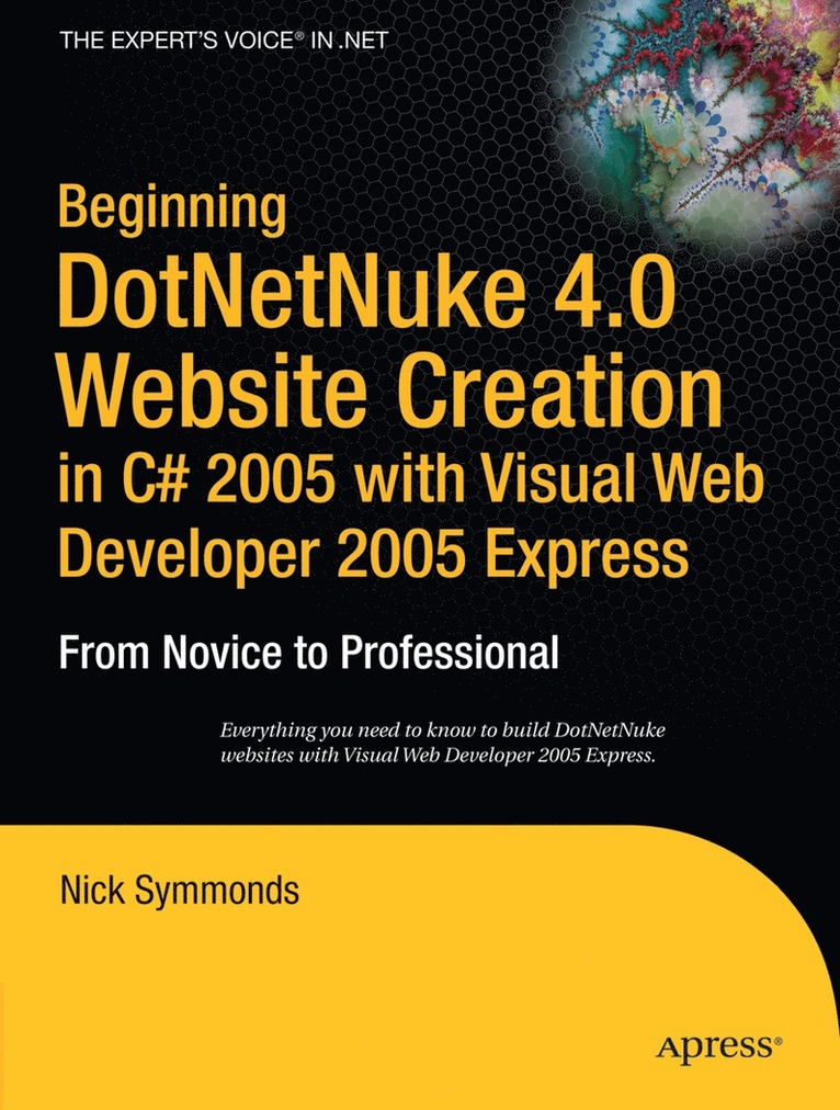Nick Symmonds - Beginning DotNetNuke 4.0 Website Creation in C# 2005 with Visual Web Developer 2005 Express, Häftad