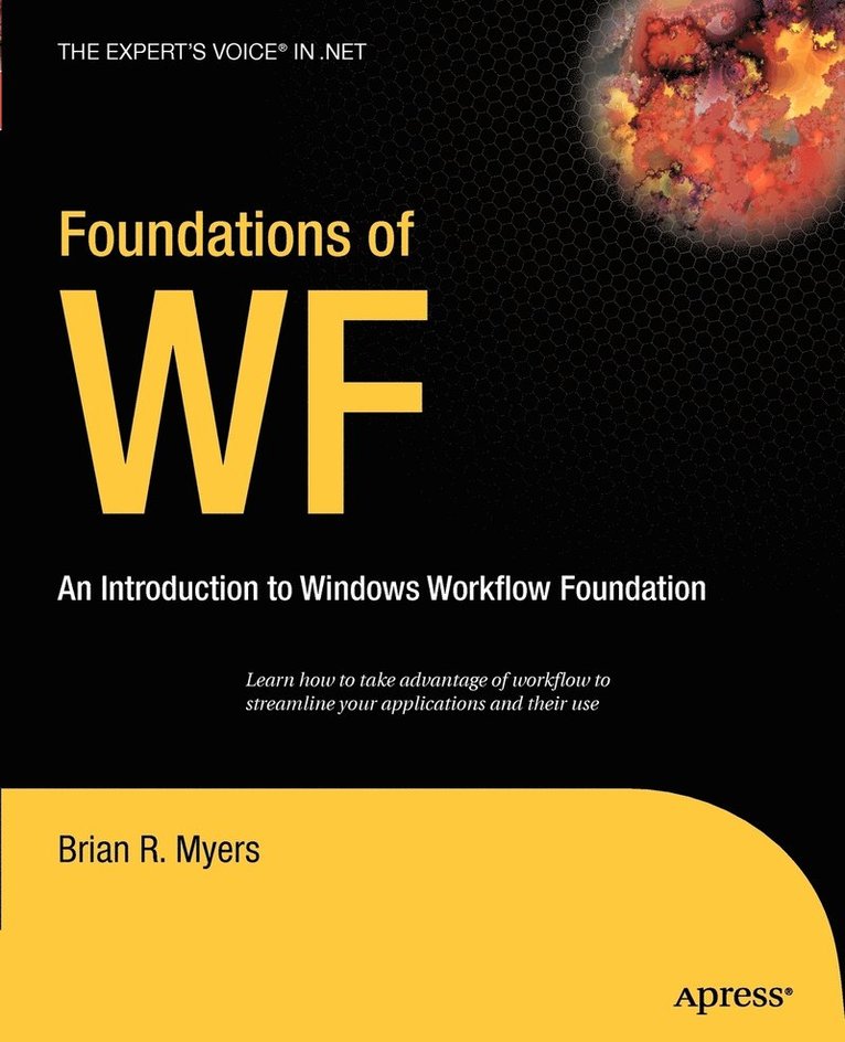 Foundations of WF: An Introduction to Windows Workflow Foundation 1