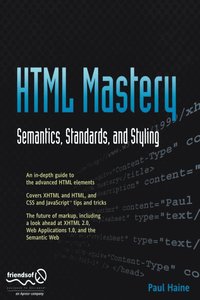 bokomslag HTML Mastery: Semantics, Standards, and Styling
