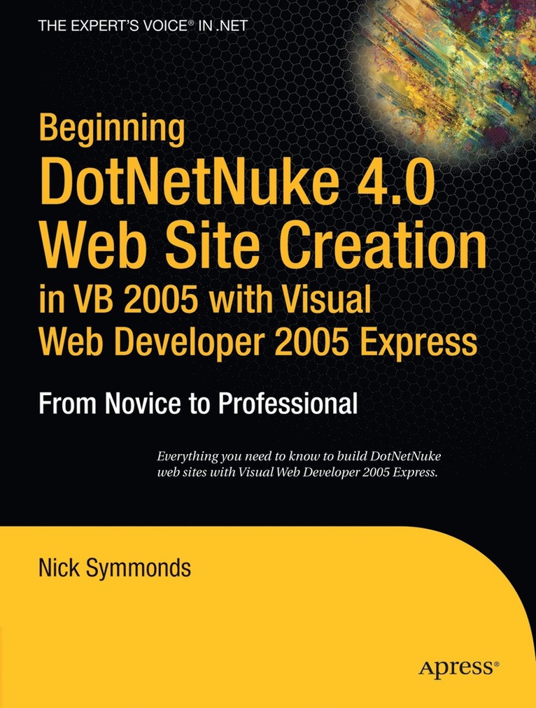 Nick Symmonds - Beginning DotNetNuke 4.0 Website Creation in VB 2005 with Visual Web Developer 2005 Express, Häftad