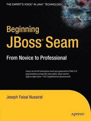 Beginning JBoss Seam: From Novice to Professional 1