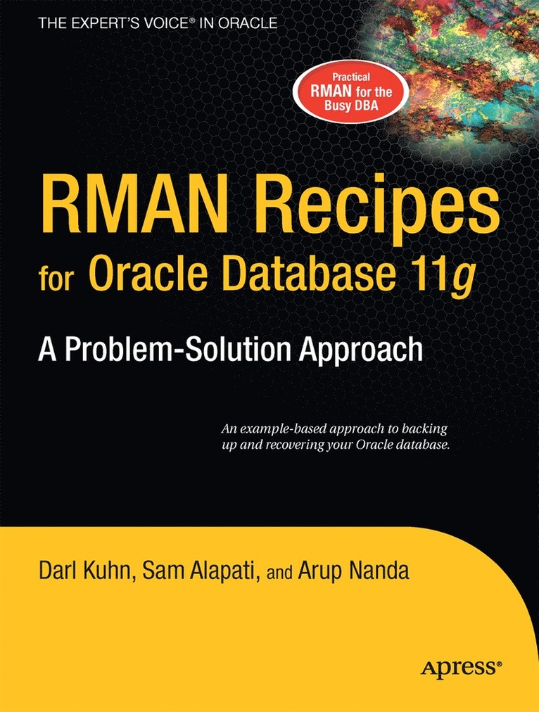 Sam Alapati, Darl Kuhn, Arup Nanda - RMAN Recipes for Oracle Database 11g, Häftad