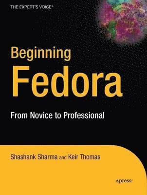 Beginning Fedora: From Novice to Professional Book/DVD Package 1