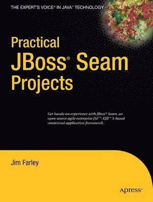 James Farley, Jim Farley - Practical JBoss Seam Projects, Häftad