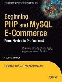 bokomslag Beginning PHP and MySQL E-Commerce: From Novice to Professional