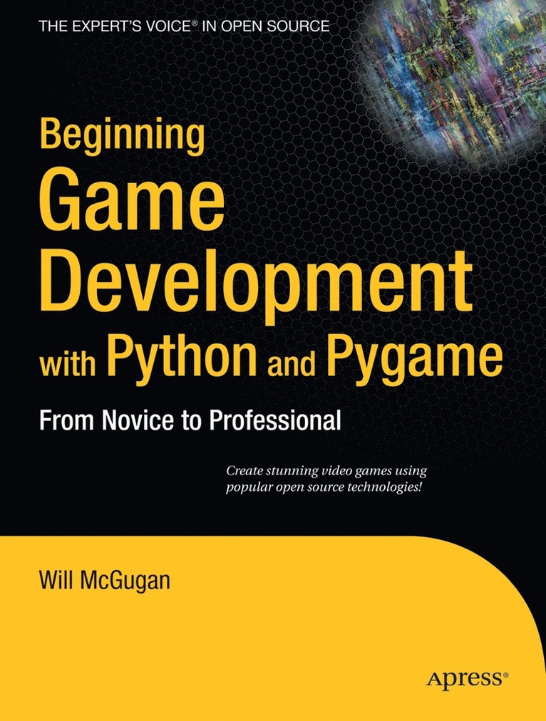 Beginning Game Development with Python and Pygame: From Novice to Professional 1