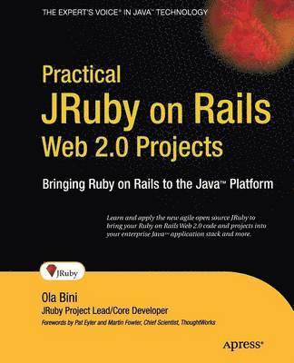 Practical JRuby on Rails Web 2.0 Projects: Bringing Ruby on Rails to Java 1