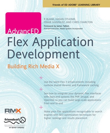 Chris Charlton, R Blank, Omar Gonzalez, Hasan Otuome - AdvancED Flex Application Development, Häftad