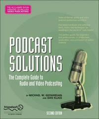 bokomslag Podcast Solutions: The Complete Guide to Audio and Video Podcasting