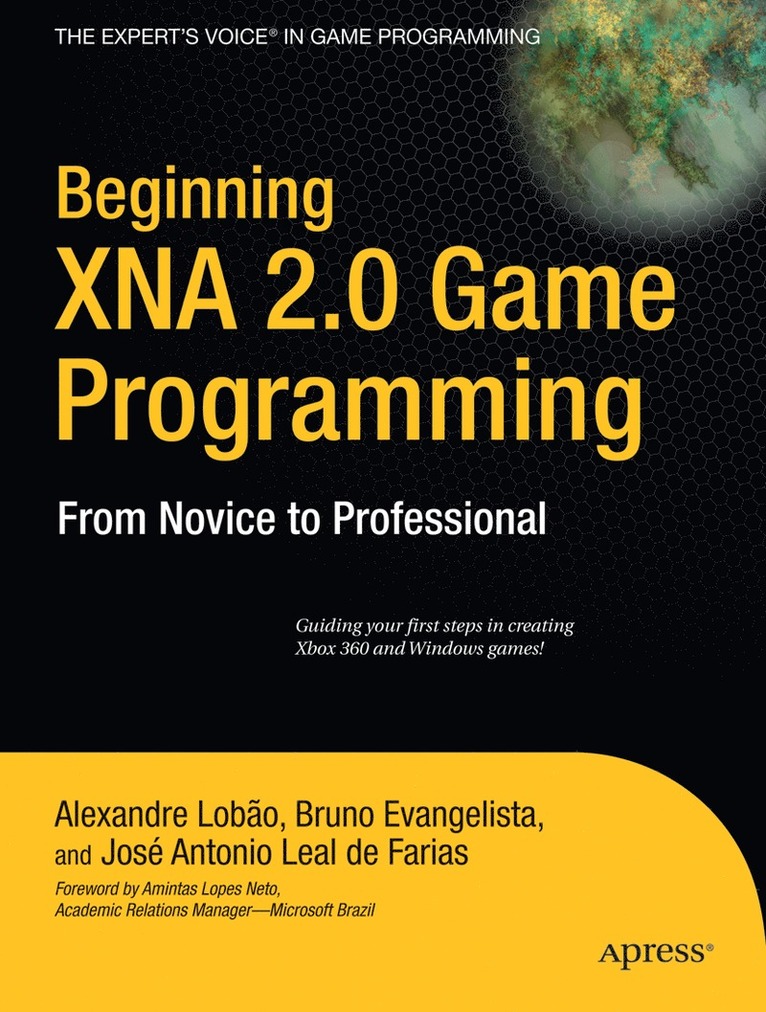 Alexandre Santos Lobao, Bruno Evangelista, Jose ANTONIO LEAL DEFARIAS, Jose Antonio Leal Defarias - Beginning XNA 2.0 Game Programming, Häftad