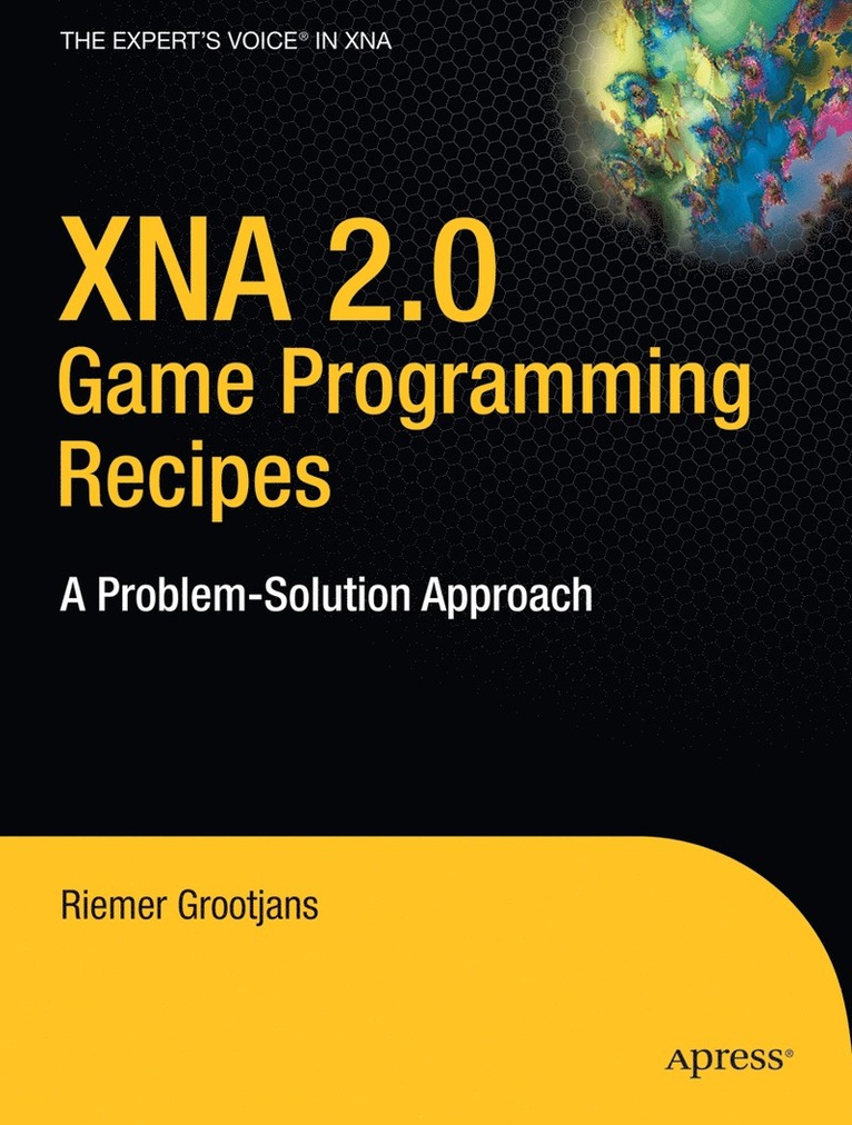 Riemer Grootjans - XNA 2.0 Game Programming Recipes, Häftad