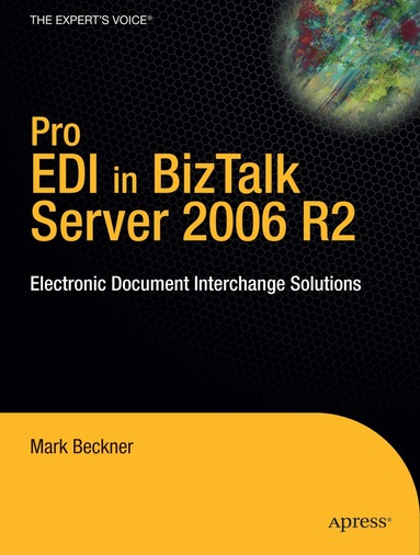 Mark Beckner - Pro EDI in BizTalk Server 2006 R2, Inbunden