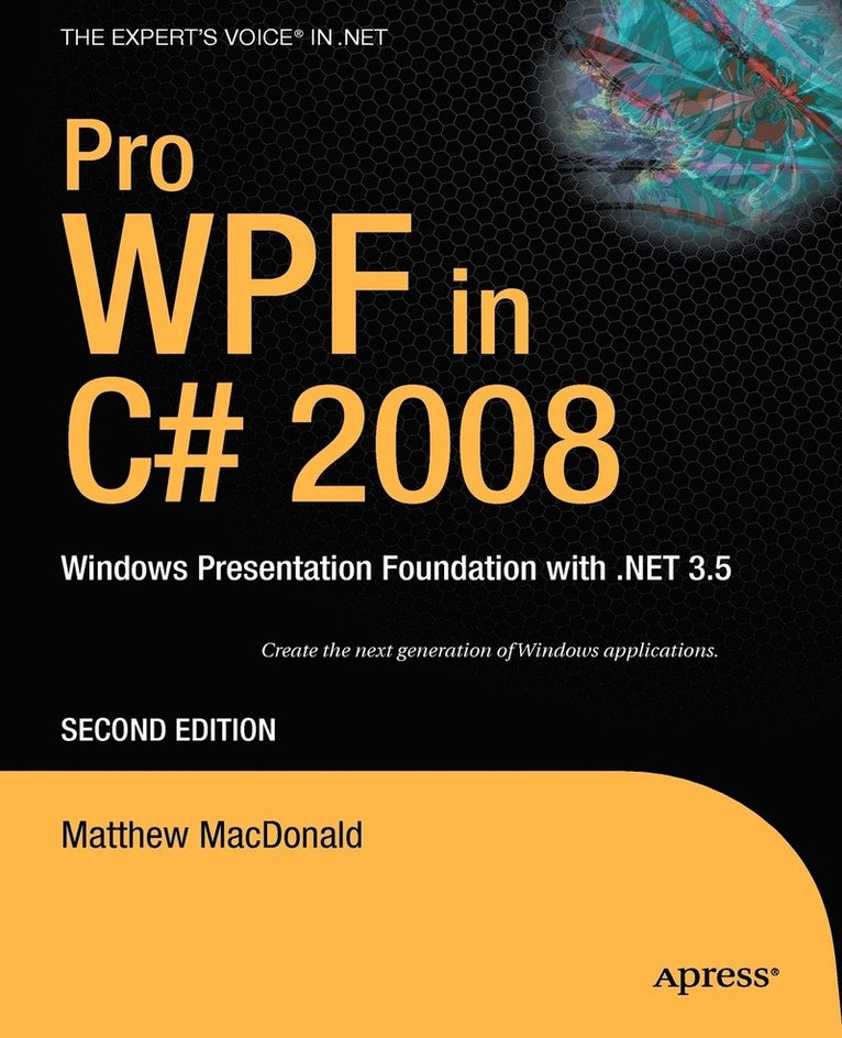 Pro WPF in C# 2008: Windows Presentation Foundation with .NET 3.5, 2nd Edition 1