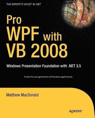 Pro WPF with VB 2008: Windows Presentation Foundation with .NET 3.5 1