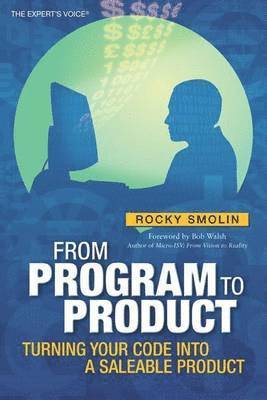 bokomslag From Program to Product: Turning Your Code into a Saleable Product