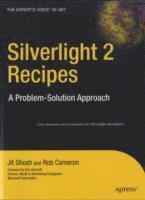Jit Ghosh, Rob Cameron - Silverlight 2 Recipes, Häftad