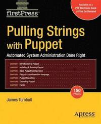 bokomslag Pulling Strings with Puppet: Configuration Management Made Easy
