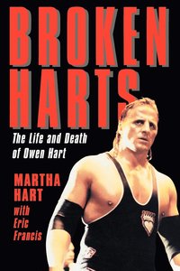 bokomslag Broken Harts: The Life and Death of Owen Hart